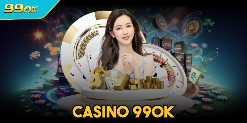 Casino Là Gì? Tìm Hiểu Về Thế Giới Game Tại 99OK 1 Casino là gì