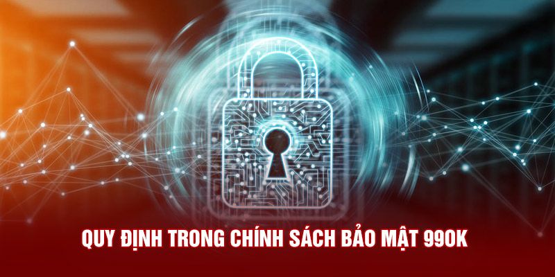 Chính Sách Bảo Mật 99OK - Đảm Bảo An Toàn Thông Tin Cho Bạn 2 chinh-sach-bao-mat-99ok-2