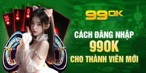 Cách Đăng Nhập 99OK Siêu Dễ Dàng Cho Hội Viên Tham Gia
