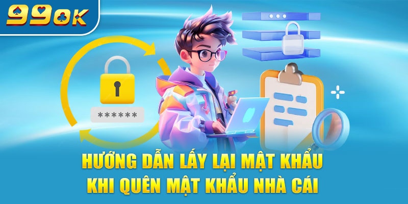 Quên Mật Khẩu 99OK: Hướng Dẫn Đơn Giản Và An Toàn 1 Quên mật khẩu 99ok