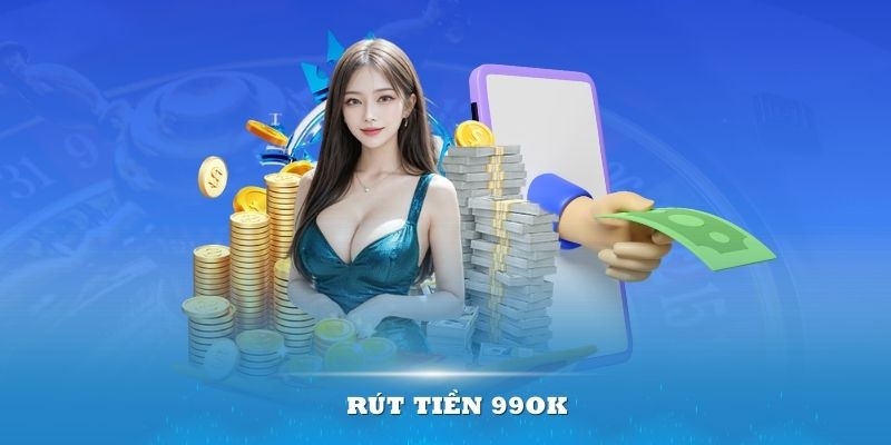 Rút tiền 99ok