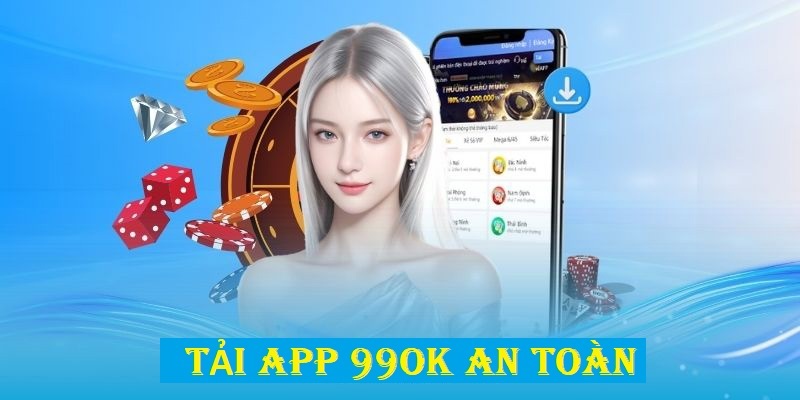 Điều kiện cần có để tải app 99OK